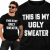 KOSZULKA ŚWIĄTECZNA THIS IS MY ULGY SWEATER